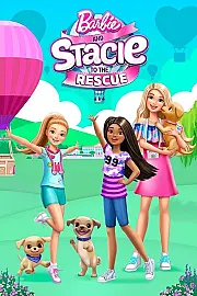 Barbie + Stacie to the Rescue Film Posteri