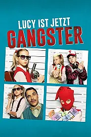 Lucy Artık Bir Gangster Film Posteri