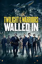 Twilight of the Warriors: Walled In Film Posteri