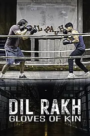 Dil Rakh: Gloves of Kin Film Posteri