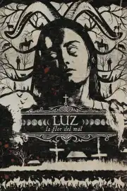 Luz: Kötülük Çiçeği Film Posteri