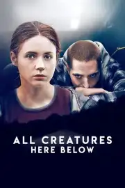 All Creatures Here Below Film Posteri