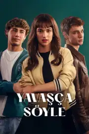 Yavaşça Söyle Film Posteri