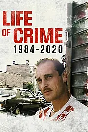 Life of Crime: 1984-2020 Film Posteri