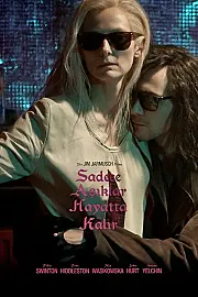 Sadece Aşıklar Hayatta Kalır Film Posteri