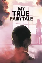 My True Fairytale Film Posteri