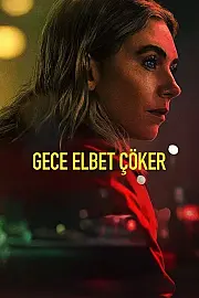 Gece Elbet Çöker Film Posteri