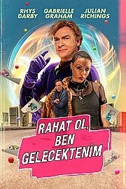 Rahat Ol, Ben Gelecektenim Film Posteri