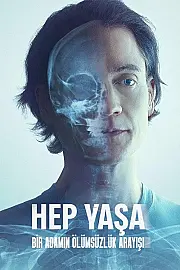 Hep Yaşa: Bir Adamın Ölümsüzlük Arayışı Film Posteri