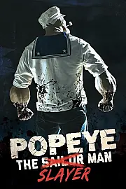 Popeye: The Slayer Man Film Posteri